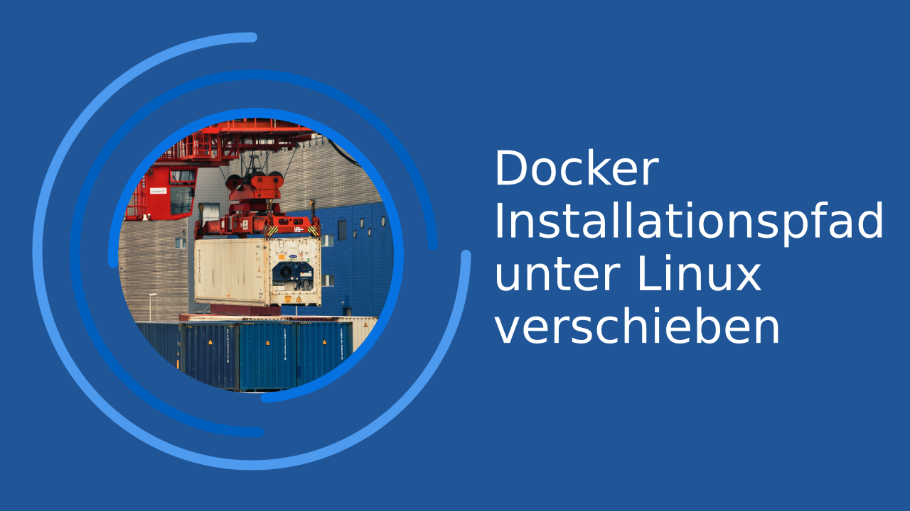 Verschieben des Docker Installationspfad unter Linux